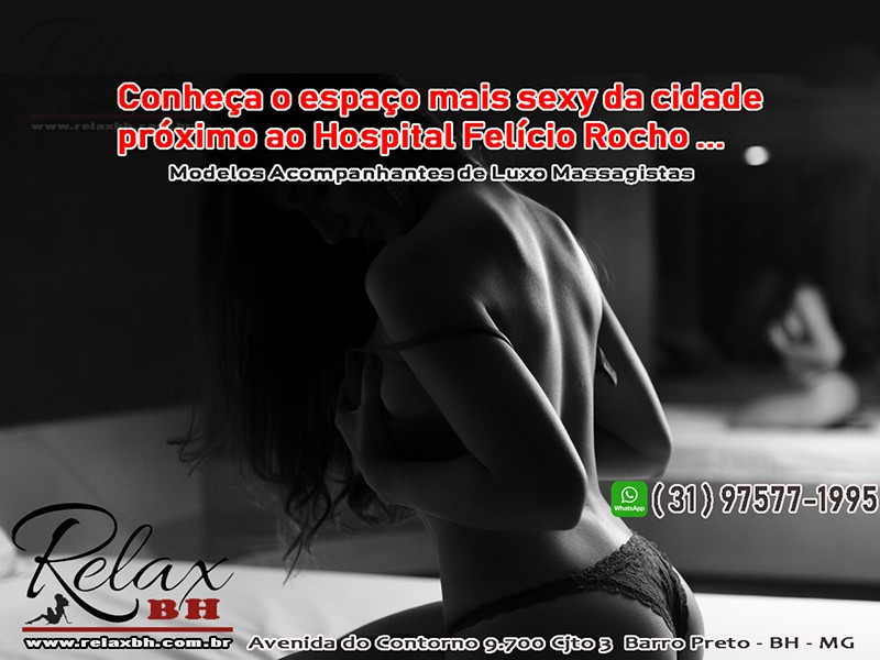Como Funciona a Clínica Relax BH e Atendimento das Garotas de Programa / Garotas de Programa | Acompanhantes Relax BH Como Funciona a Clínica Relax BH e Atendimento das Garotas de Programa